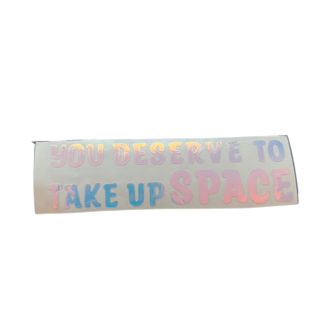 “You deserve” Vinyl Stickers